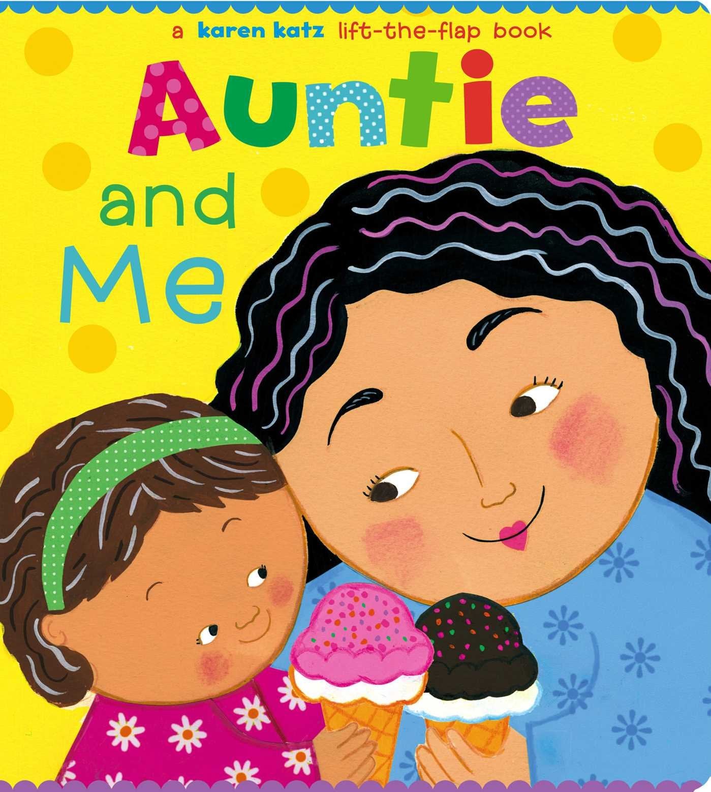Auntie and Me: A Karen Katz LifttheFlap Book (Karen Katz Lifttheflap Books)