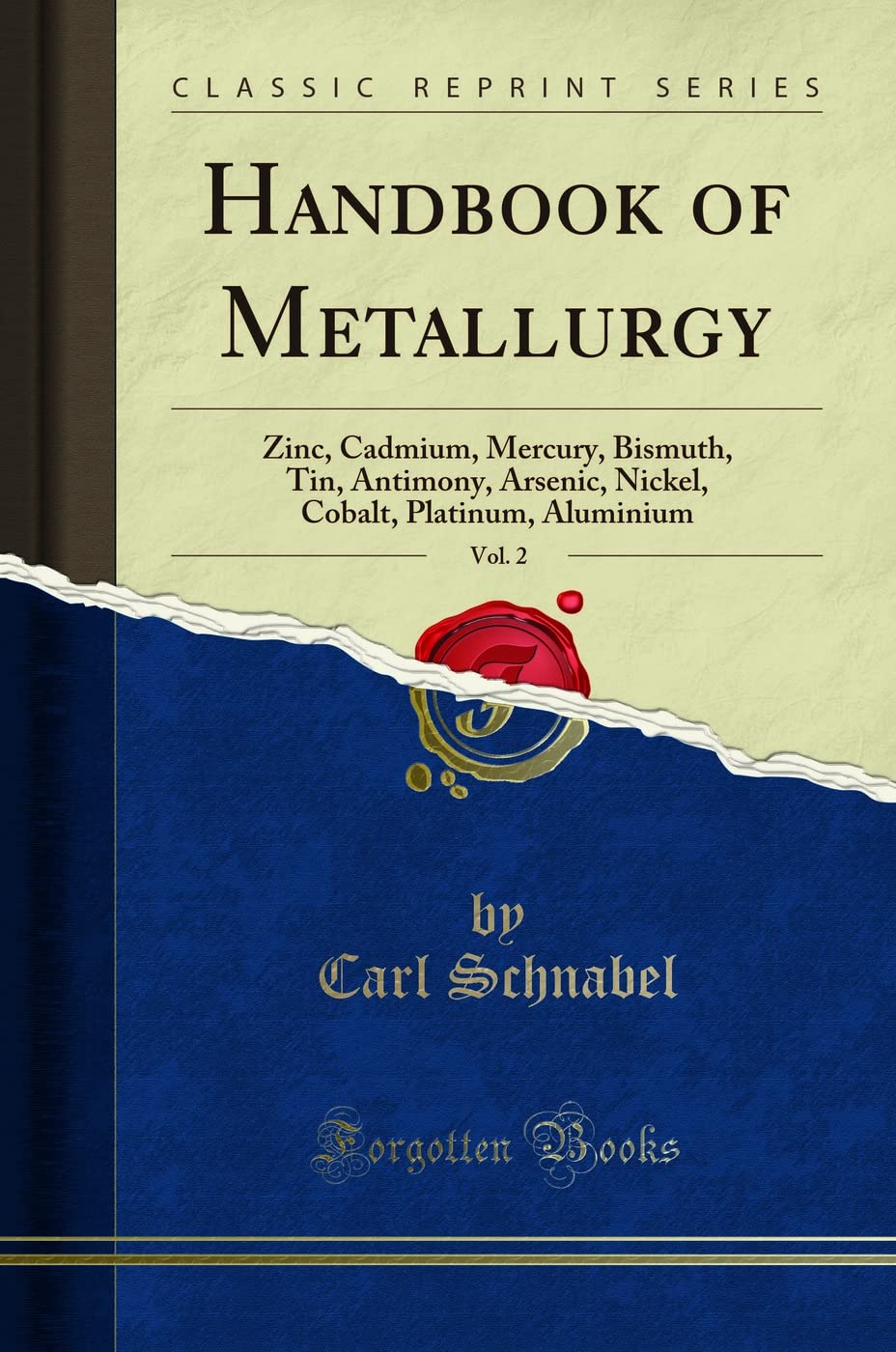 Handbook of Metallurgy, Vol. 2: Zinc, Cadmium, Mercury, Bismuth, Tin, Antimony, Arsenic, Nickel, Cobalt, Platinum, Aluminium (Cl