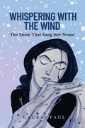 Whispering with the Wind: The Snow That Sang Her Name