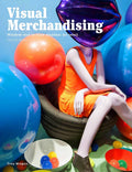 Visual Merchandising, Third edition: Windows and instore displays for retail