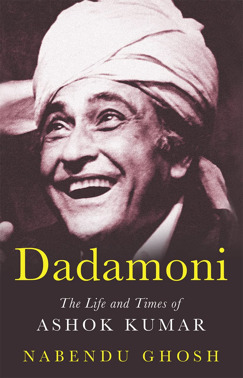 Dadamoni:The Life And Times Of Ashok Kumar