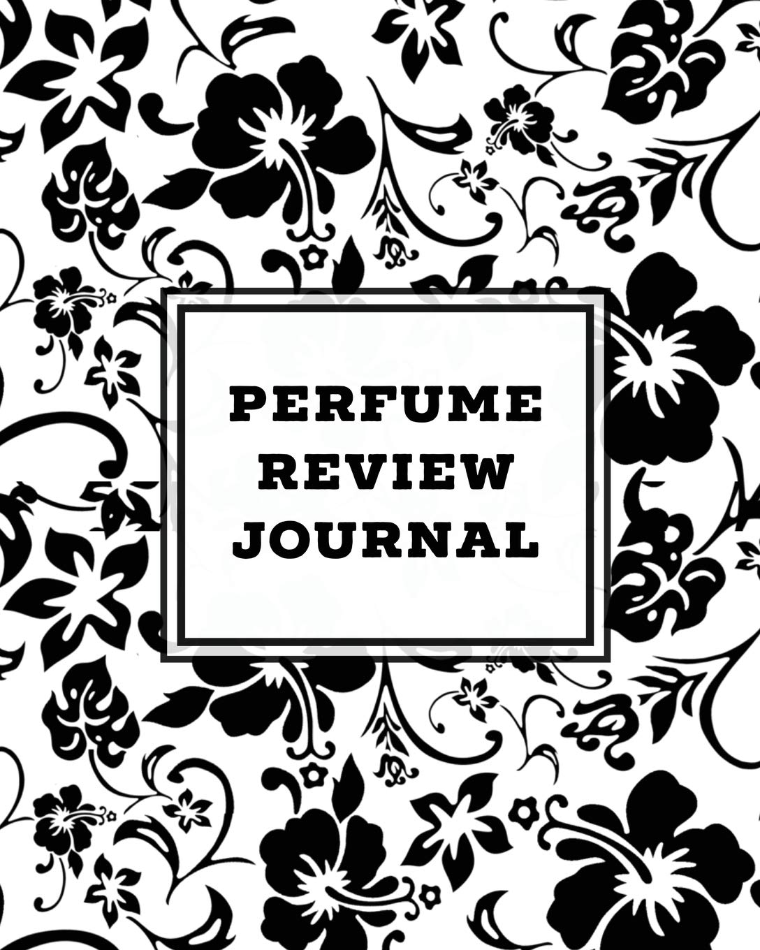 Perfume Review Journal: Daily Fragrance & Scent Log, Notes & Track Collection, Rate Different Perfumes Information, Logbook, Wri