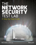 The Network Security Test Lab: A StepbyStep Guide