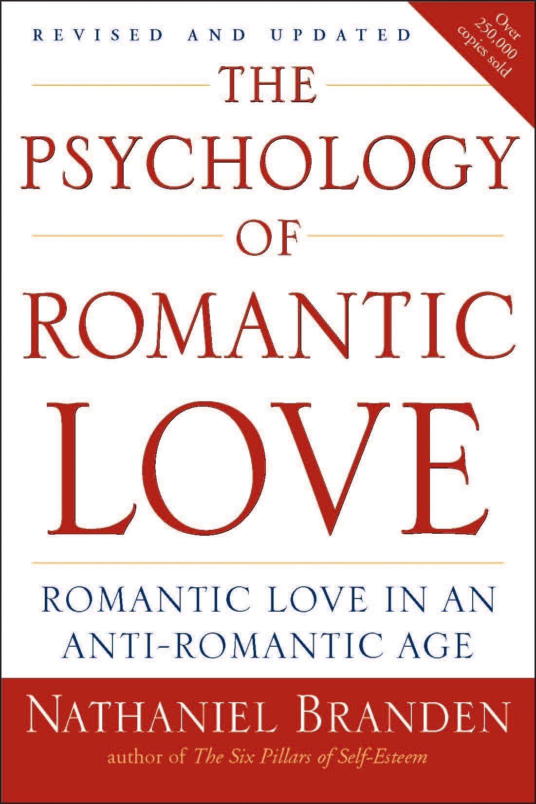 The Psychology of Romantic Love: Romantic Love in an AntiRomantic Age