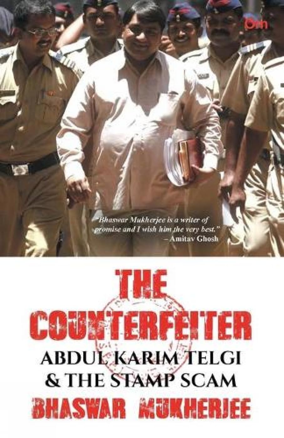 The Counterfeiter : Abdul Karim Telgi and the Stamp Scam  Most Fascinating True Crime Story
