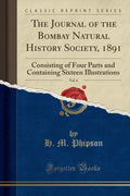 The Journal of the Bombay Natural History Society, 1891, Vol. 6: Consisting of Four Parts and Containing Sixteen Illustrations (