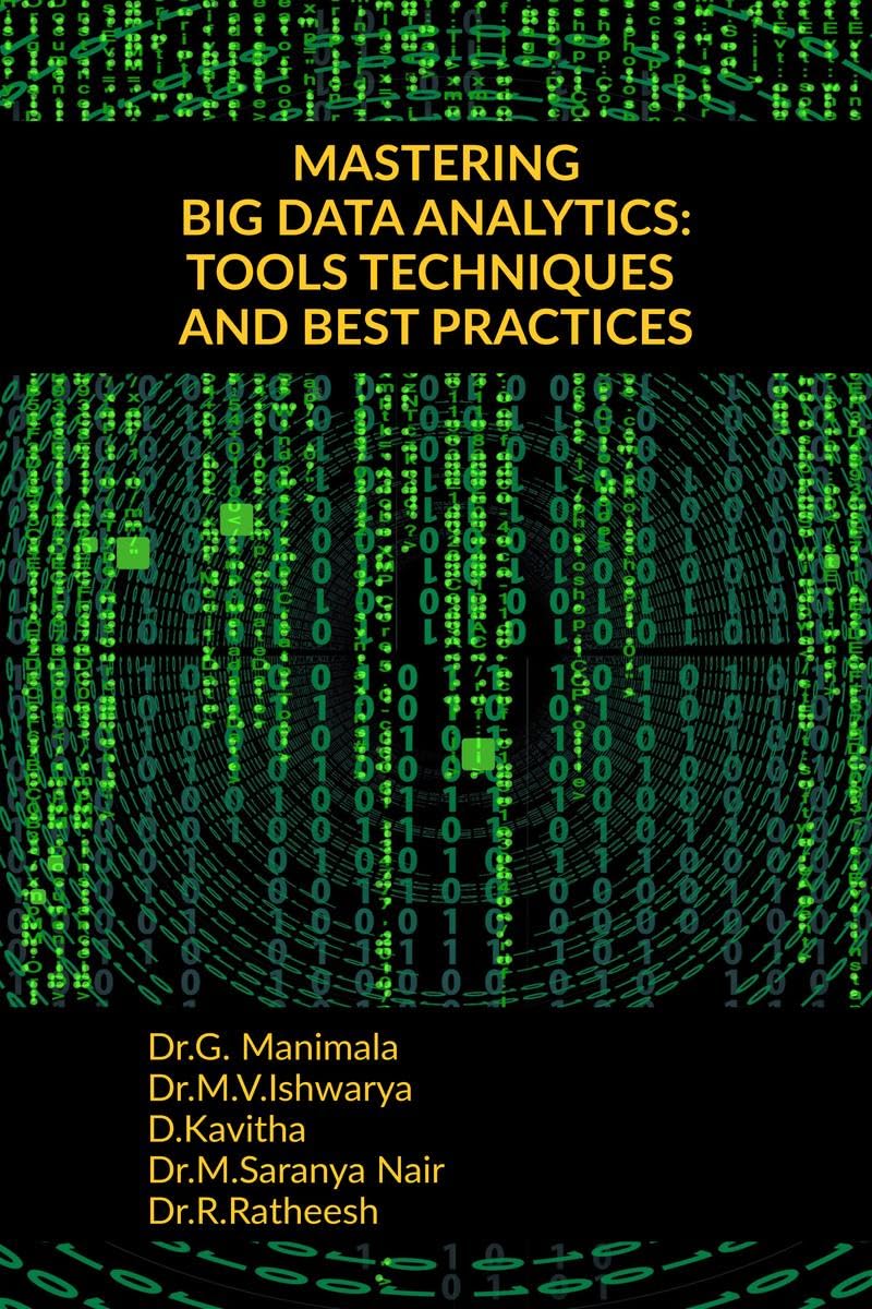 MASTERING BIG DATA ANALYTICS: TOOLS TECHNIQUES AND BEST PRACTICES