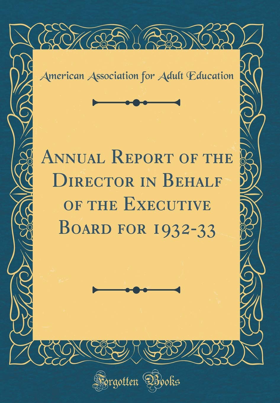 Annual Report of the Director in Behalf of the Executive Board for 193233 (Classic Reprint)