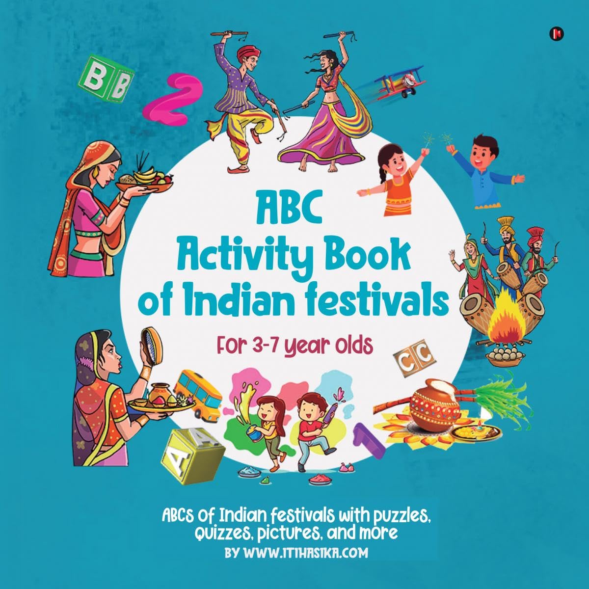 ABC Activity Book of Indian Festivals : ABCs of Indian festivals with puzzles, quizzes, pictures and more