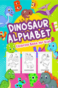Dinosaur Alphabet Coloring Book For Kids : Great Dinosaurs Alphabet Book For Boys And Kids. Perfect Dinosaur Alphabet Gifts For 