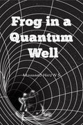 Frog In A Quantum Well