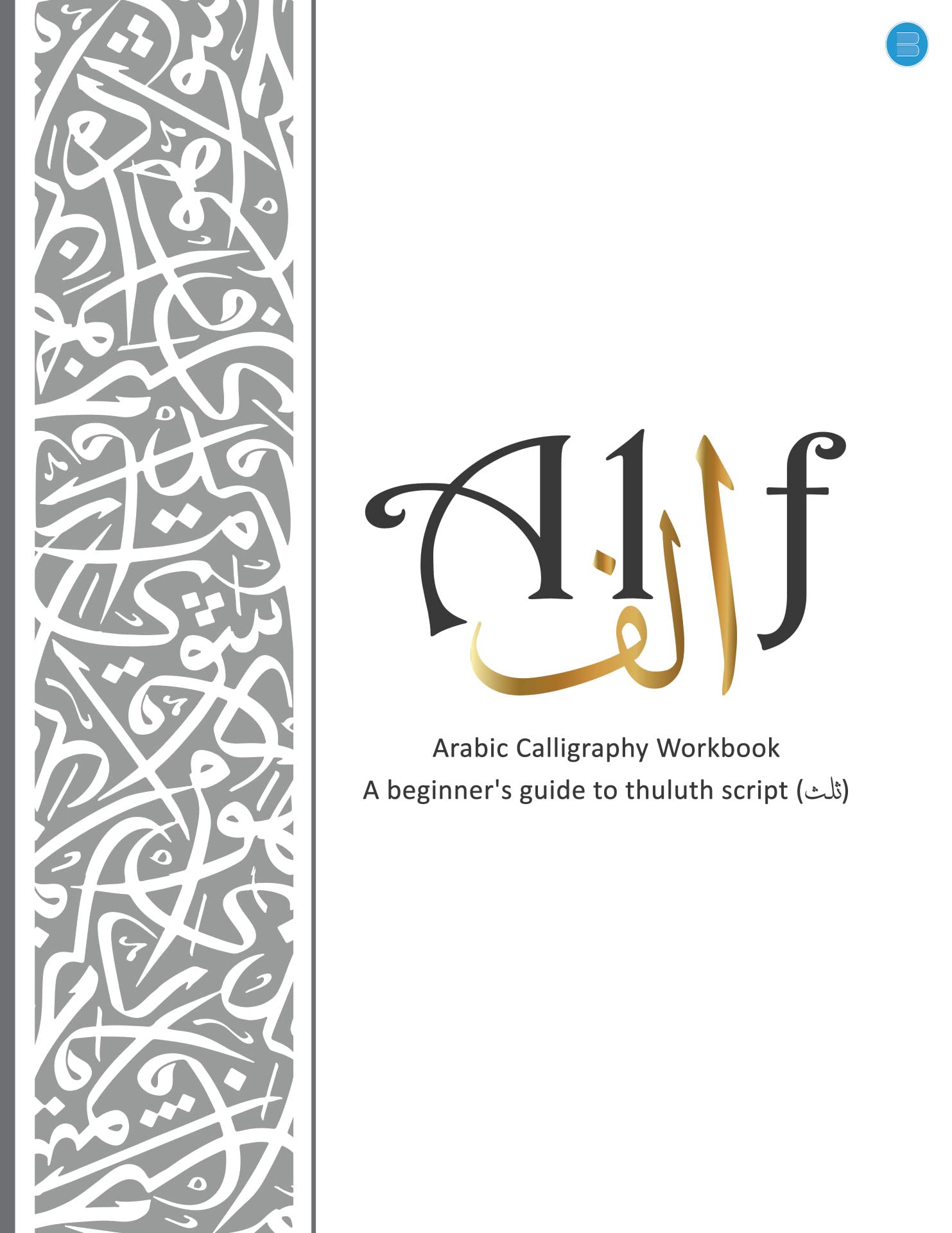Alif The Arabic Calligraphy Book For Beginners In Thuluth Script