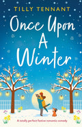 Once Upon A Winter: A Totally Perfect Festive Romantic Comedy