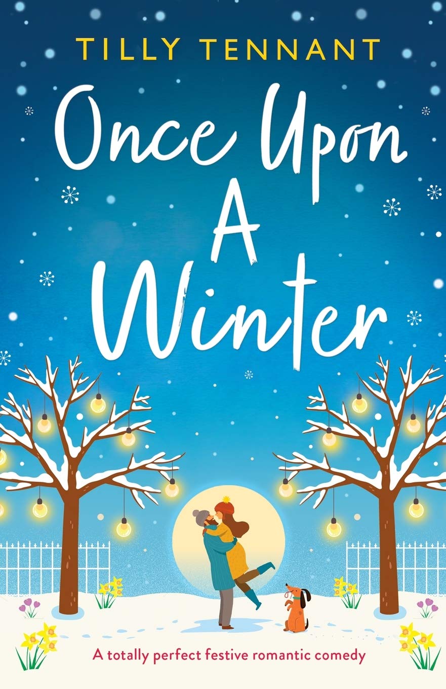 Once Upon A Winter: A Totally Perfect Festive Romantic Comedy
