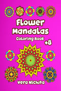 Flower Mandalas Coloring Book : 50 pages of relaxing flower mandalas for children ages 8 and up