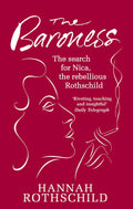 The Baroness: The Search for Nica, the Rebellious Rothschild. Hannah Rothschild