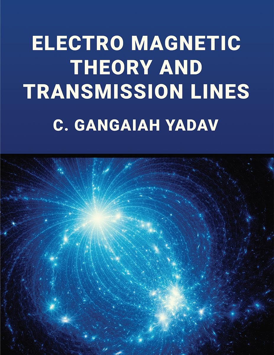 ELECTRO MAGNETIC THEORY AND TRANSMISSION LINES : EMTL