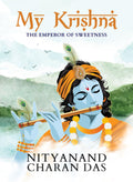 My Krishna: The Emperor of Sweetness | Little book of Shri Krishna stories | Divine gift of devotion | RadhaKrishna stories