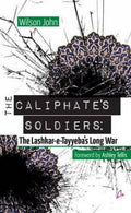The CaliphateS Soldiers: The LashkaretayyebaS Long War (English)