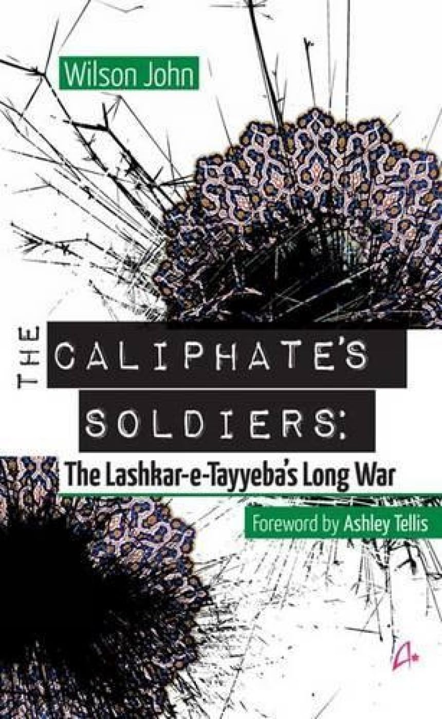 The CaliphateS Soldiers: The LashkaretayyebaS Long War (English)