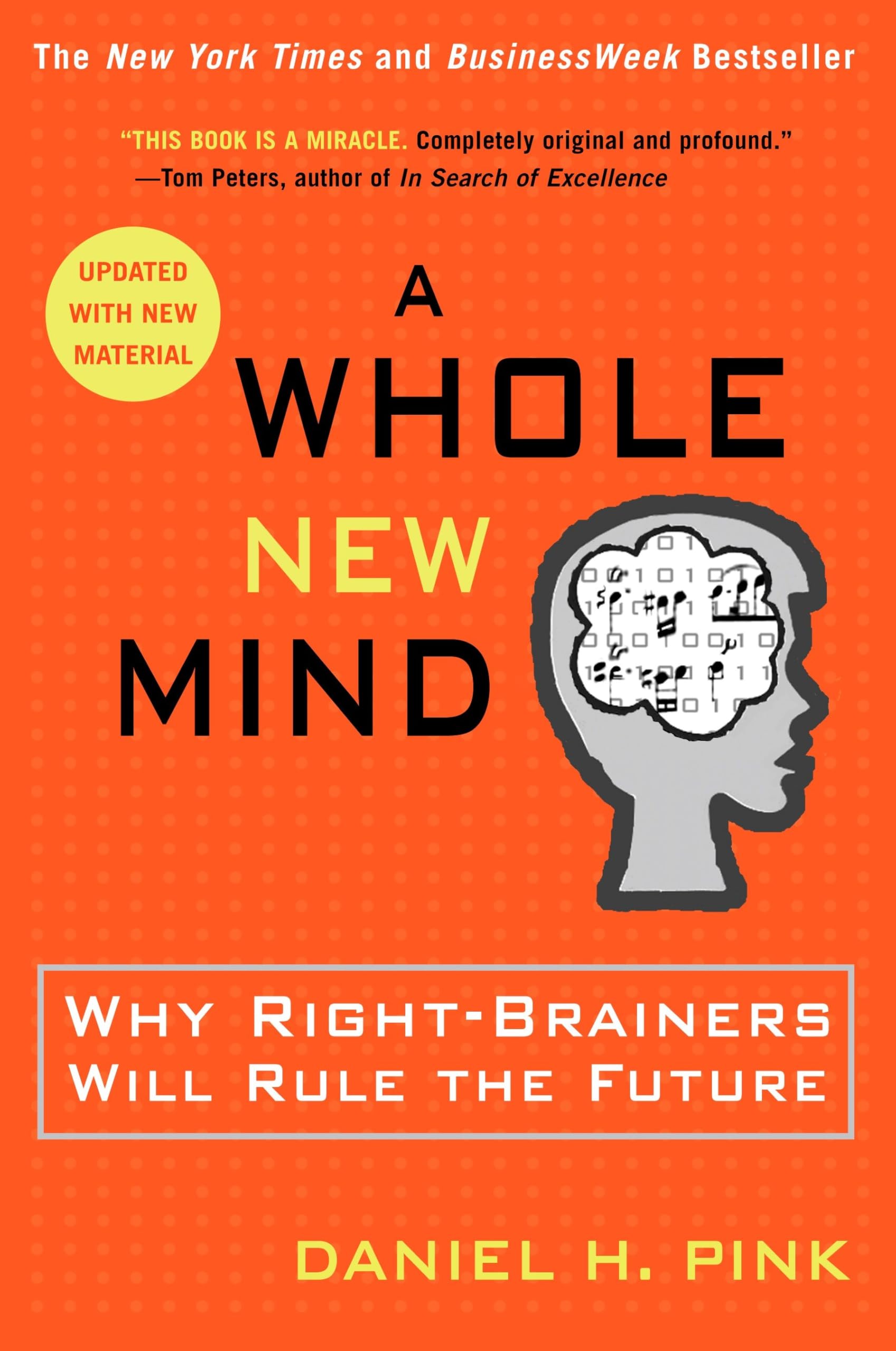 A Whole New Mind: Why RightBrainers Will Rule the Future