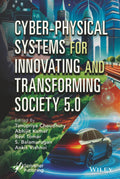 Cyberphysical Systems for Innovating and Transforming Society 5.0 (Artificial Intelligence and Soft Computing for Industrial Tr