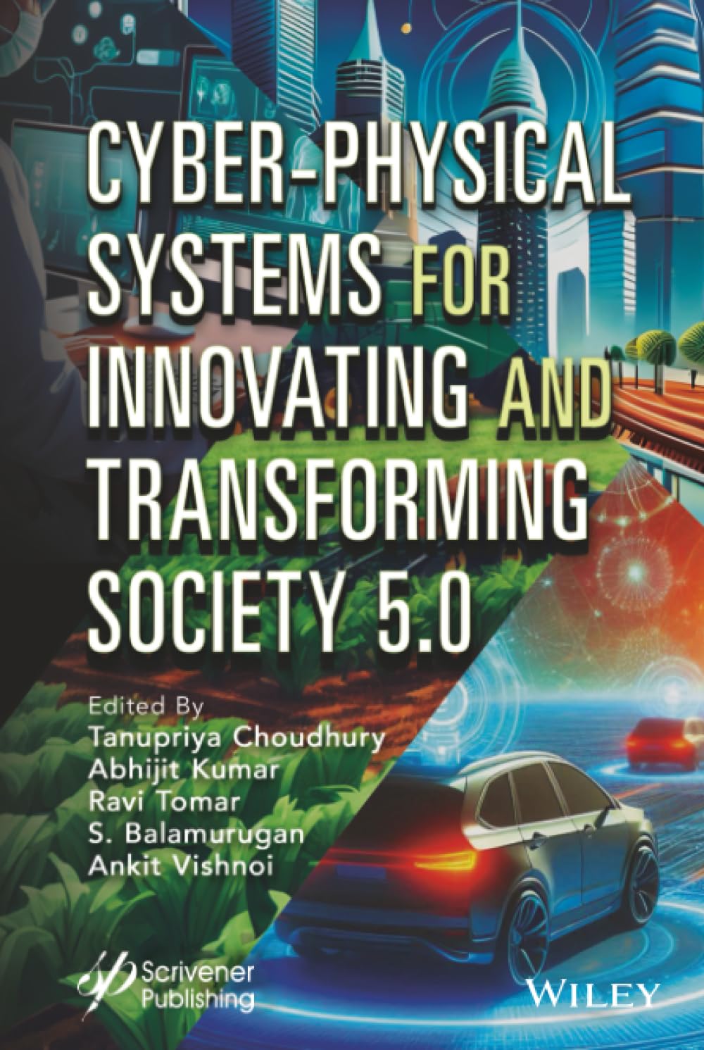 Cyberphysical Systems for Innovating and Transforming Society 5.0 (Artificial Intelligence and Soft Computing for Industrial Tr