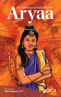 Aryaa : An Anthology of Vedic Women