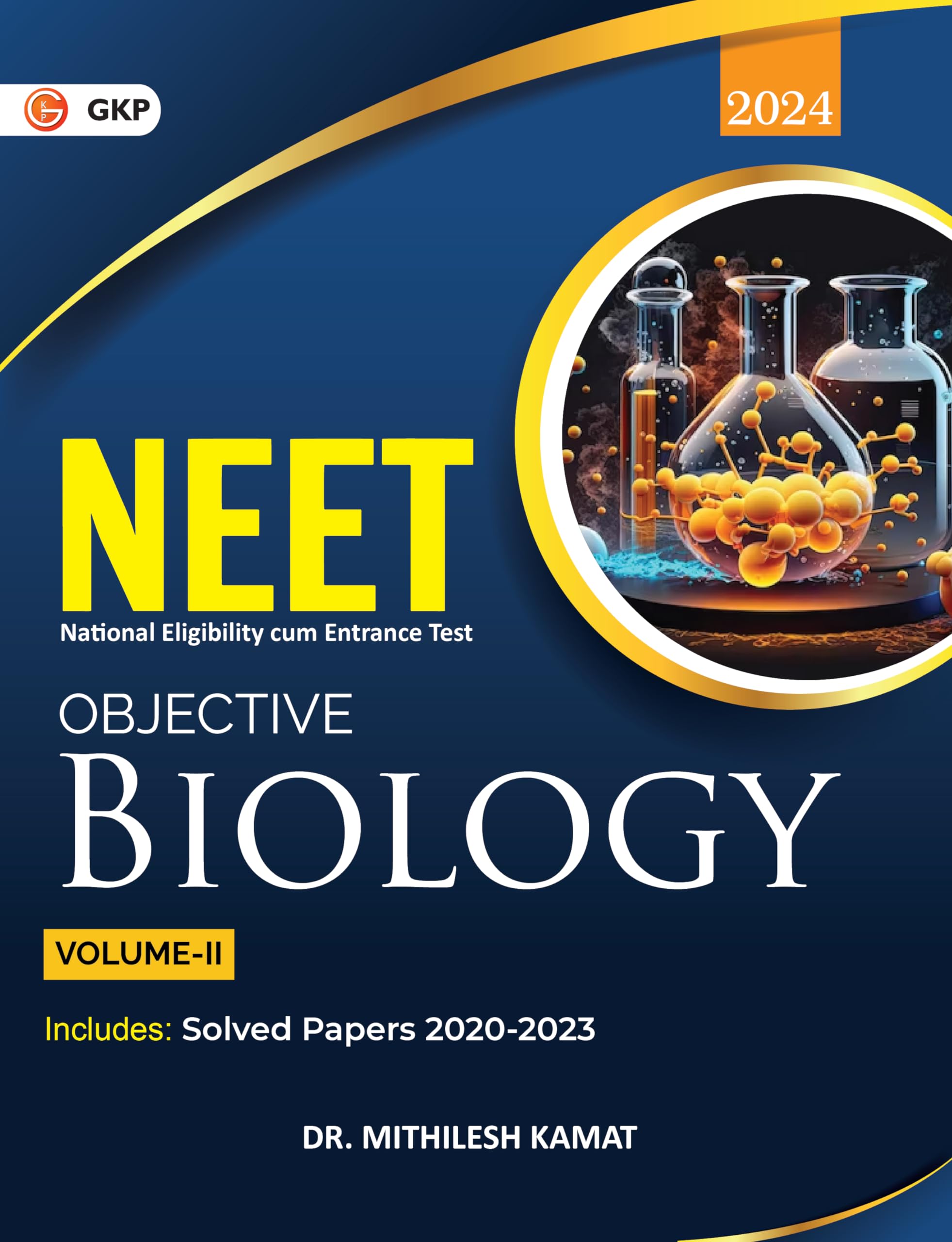 Neet 2024 : Objective Biology Volume  Ii By Dr. Mithilesh Kamat