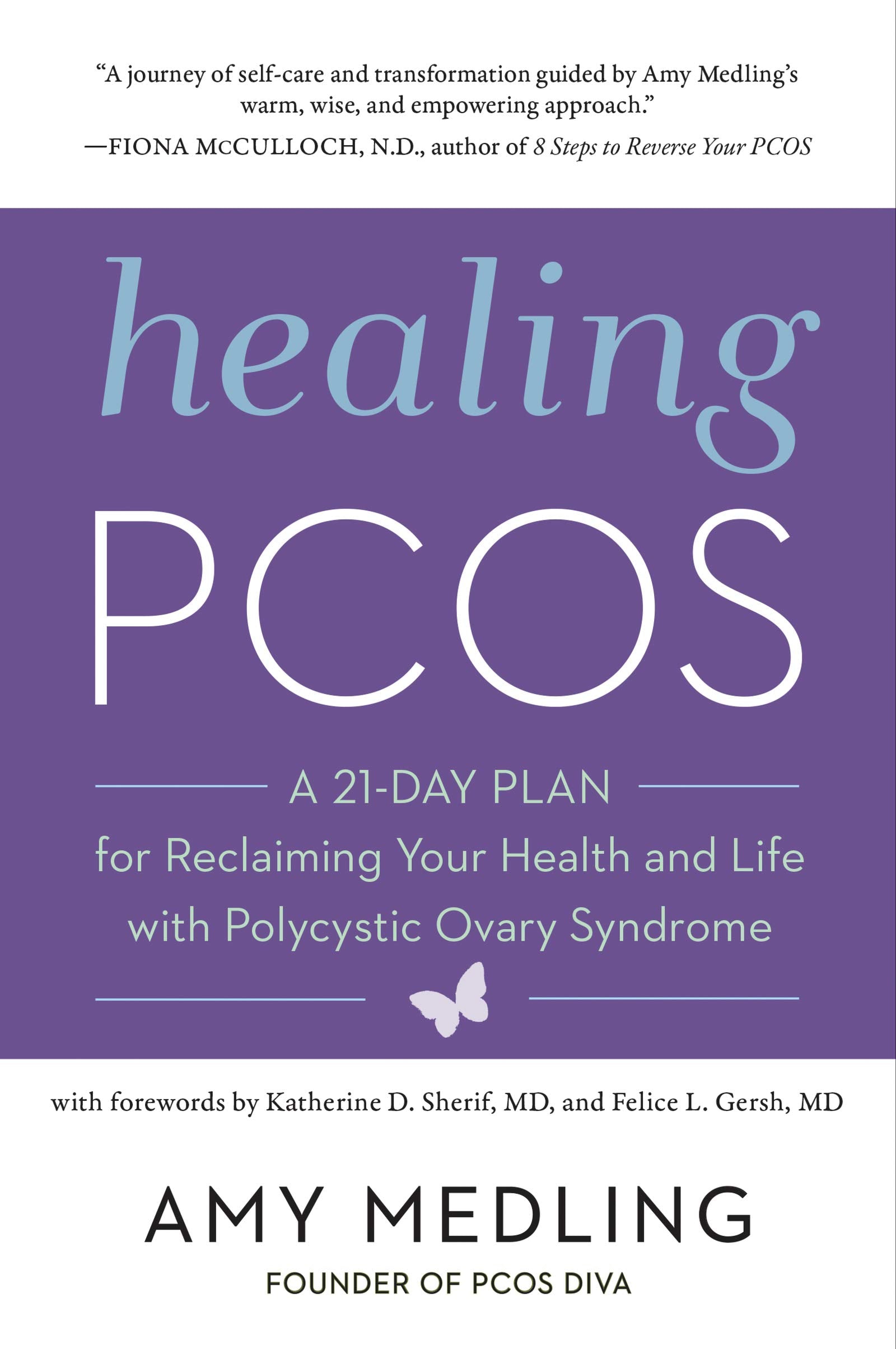 Healing PCOS: A 21Day Plan for Reclaiming Your Health and Life with Polycystic Ovary Syndrome