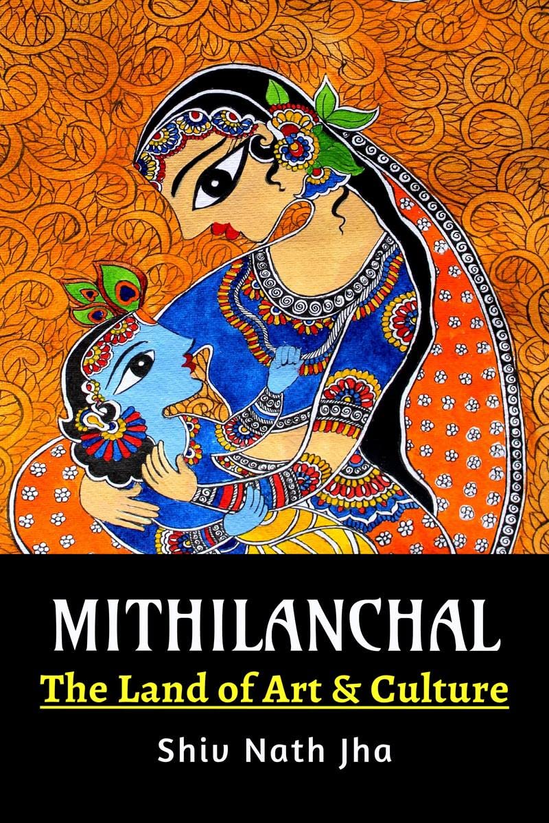 Mithilanchal : The Land of Art and Culture