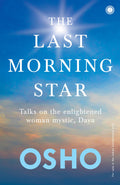 The Last Morning Star: Talks on the enlightened woman mystic, Daya