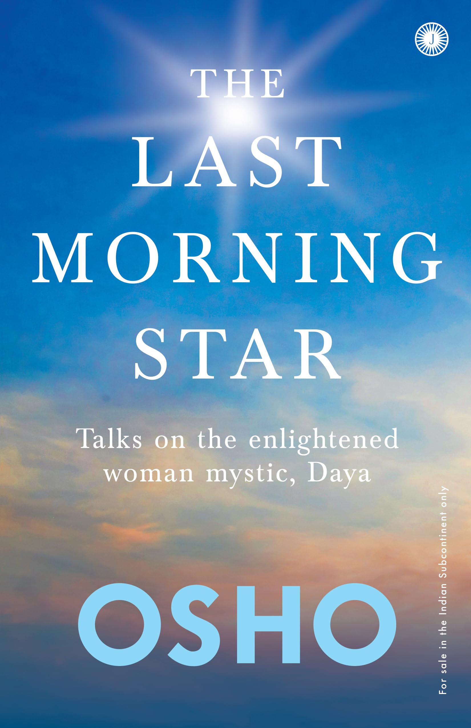 The Last Morning Star: Talks on the enlightened woman mystic, Daya