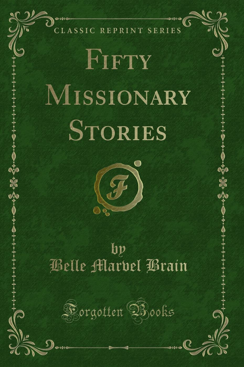 Fifty Missionary Stories (Classic Reprint)