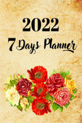 2022 7 Days Planner : Calendar 2022 With 7 Day Planner, 2022 Weekly & Monthly Planner, Business Planner, Agenda Schedule Organiz