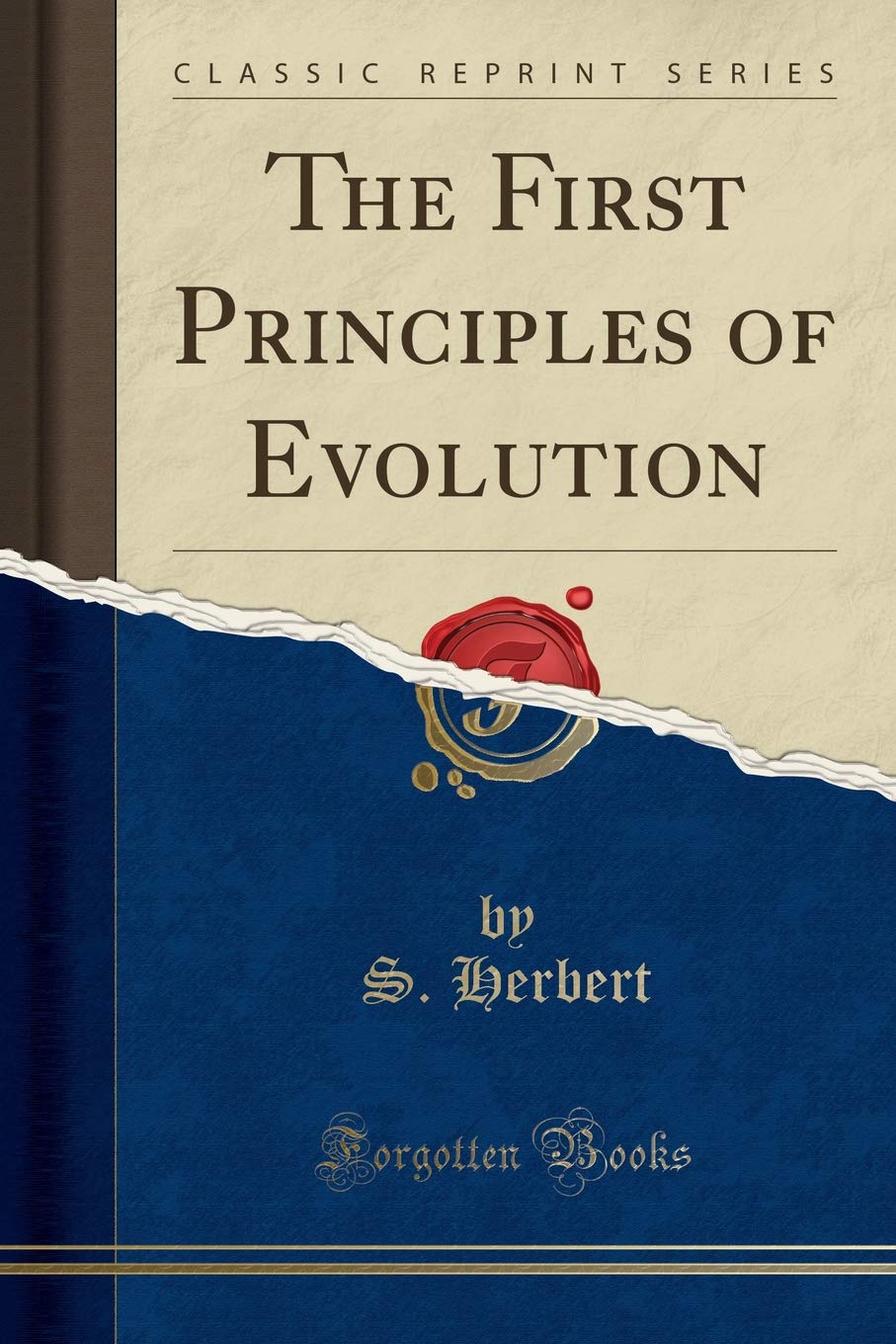 The First Principles of Evolution (Classic Reprint)
