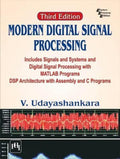 Modern Digital Signal Processing: Includes Signals & Systems and Digital Signal Processing with Matlab Programs Dsp Architecture