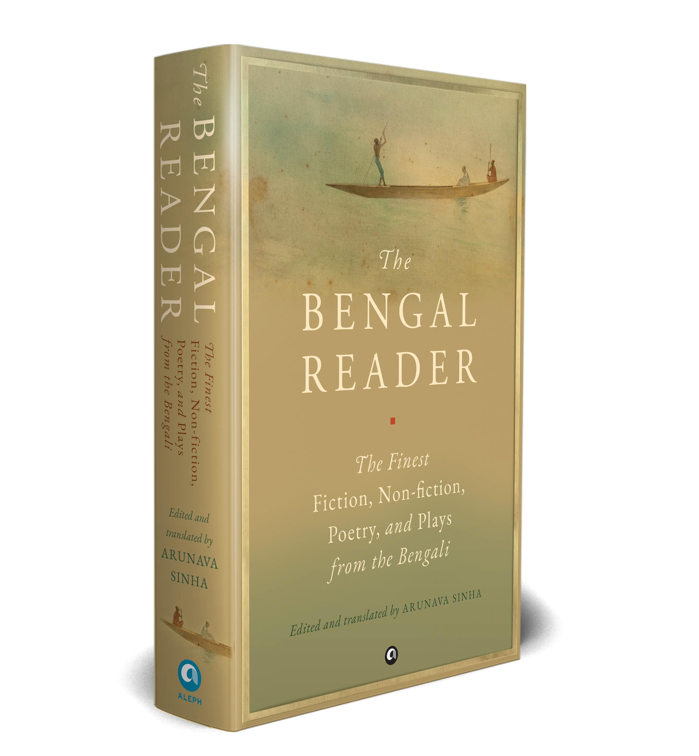 THE BENGAL READER: The Finest Fiction, NonFiction, Poetry, and Plays from the Bengali