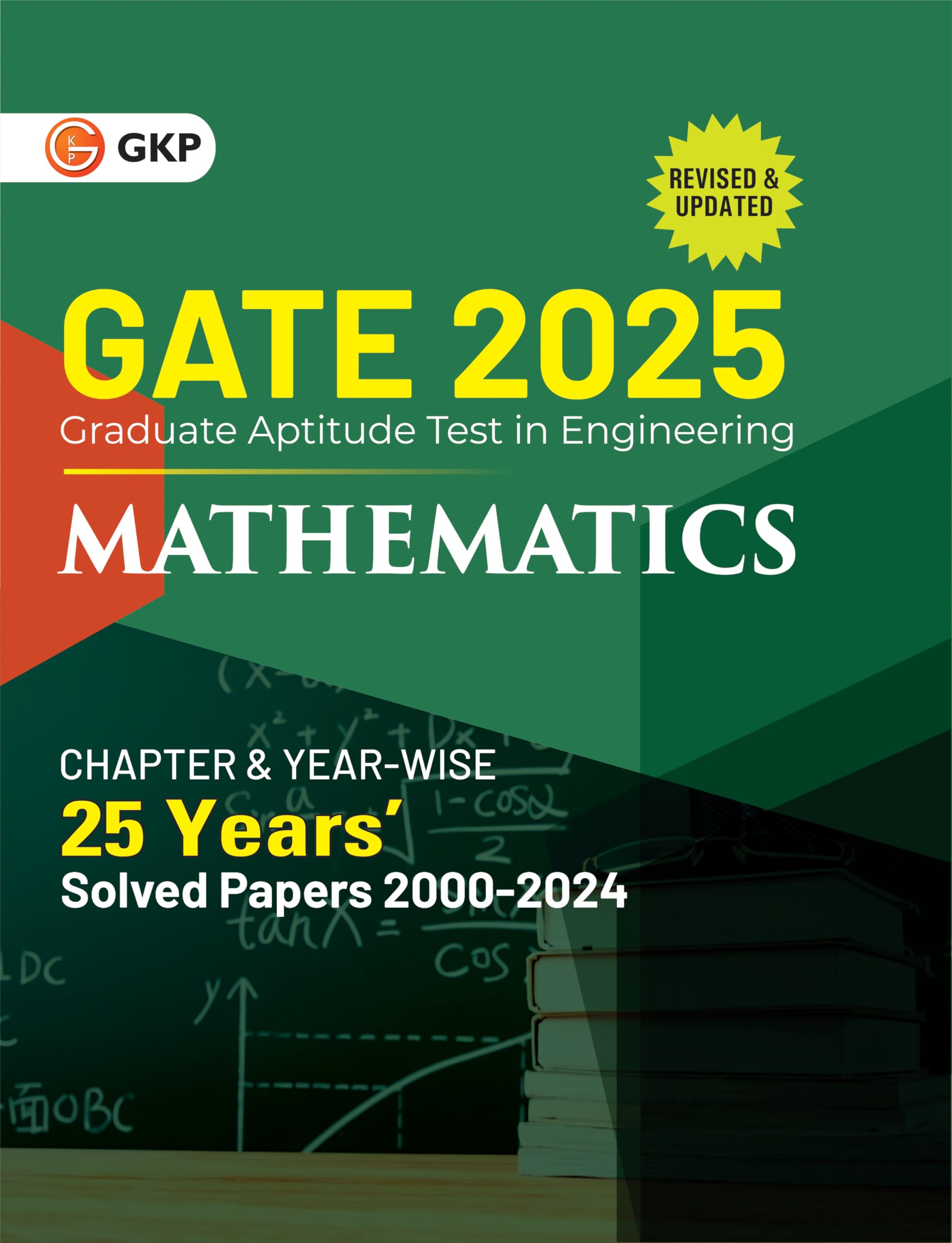 GKP GATE 2025 : Mathematics  25 Years Chapterwise & Yearwise Solved Papers 20002024