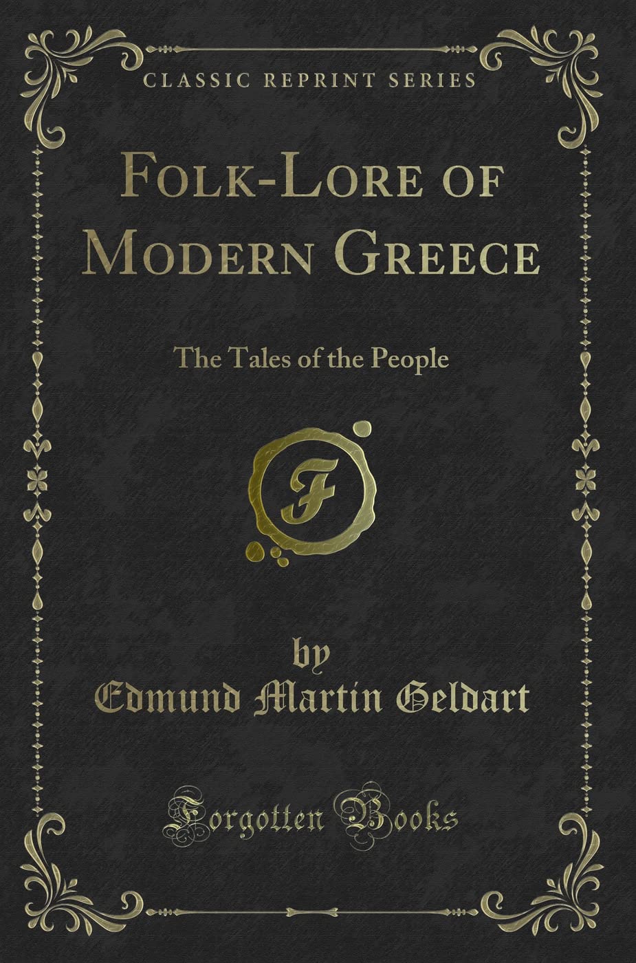 FolkLore Of Modern Greece: The Tales Of The People (Classic Reprint)