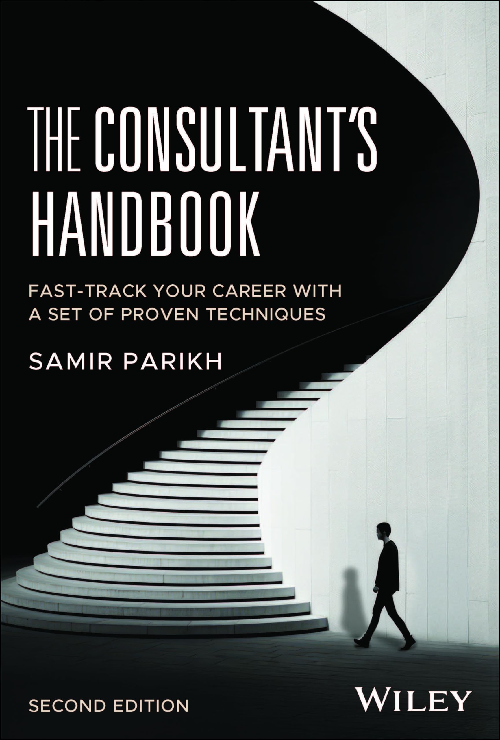 The Consultants Handbook: FastTrack Your Career with a Set of Proven Techniques