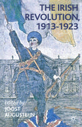 The Irish Revolution, 19131923