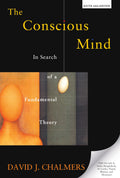 The Conscious Mind: In Search of a Fundamental Theory | David J. Chalmers | Philosophy of Mind Series | David Chalmers The Consc