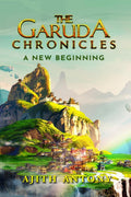 The Garuda Chronicles: A New Beginning : An epic fantasy series