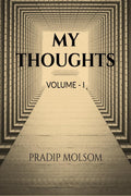 MY THOUGHTS : Volume  I