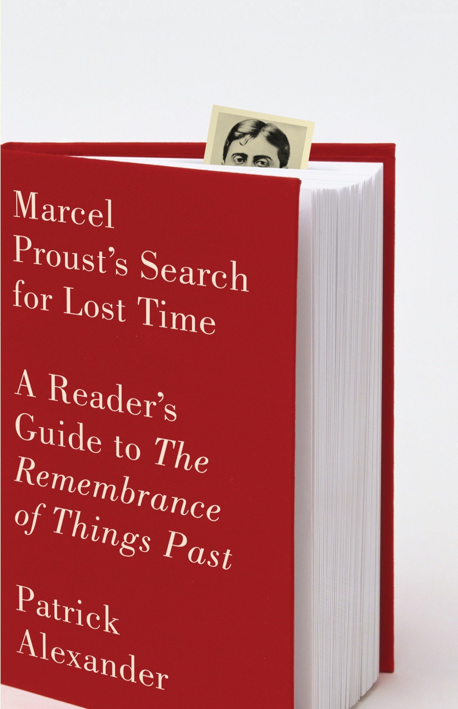 Marcel Prousts Search for Lost Time: A Readers Guide to The Remembrance of Things Past