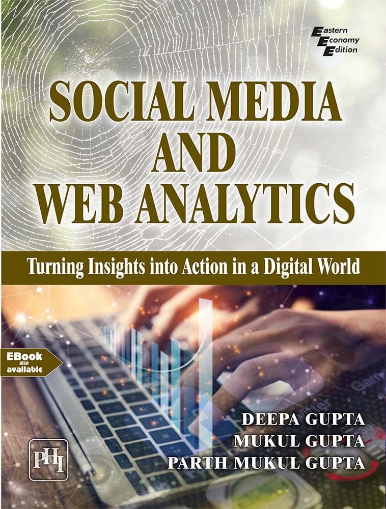 SOCIAL MEDIA AND WEB ANALYTICS : TURNING INSIGHTS INTO ACTION IN A DIGITAL WORLD (Textbook)