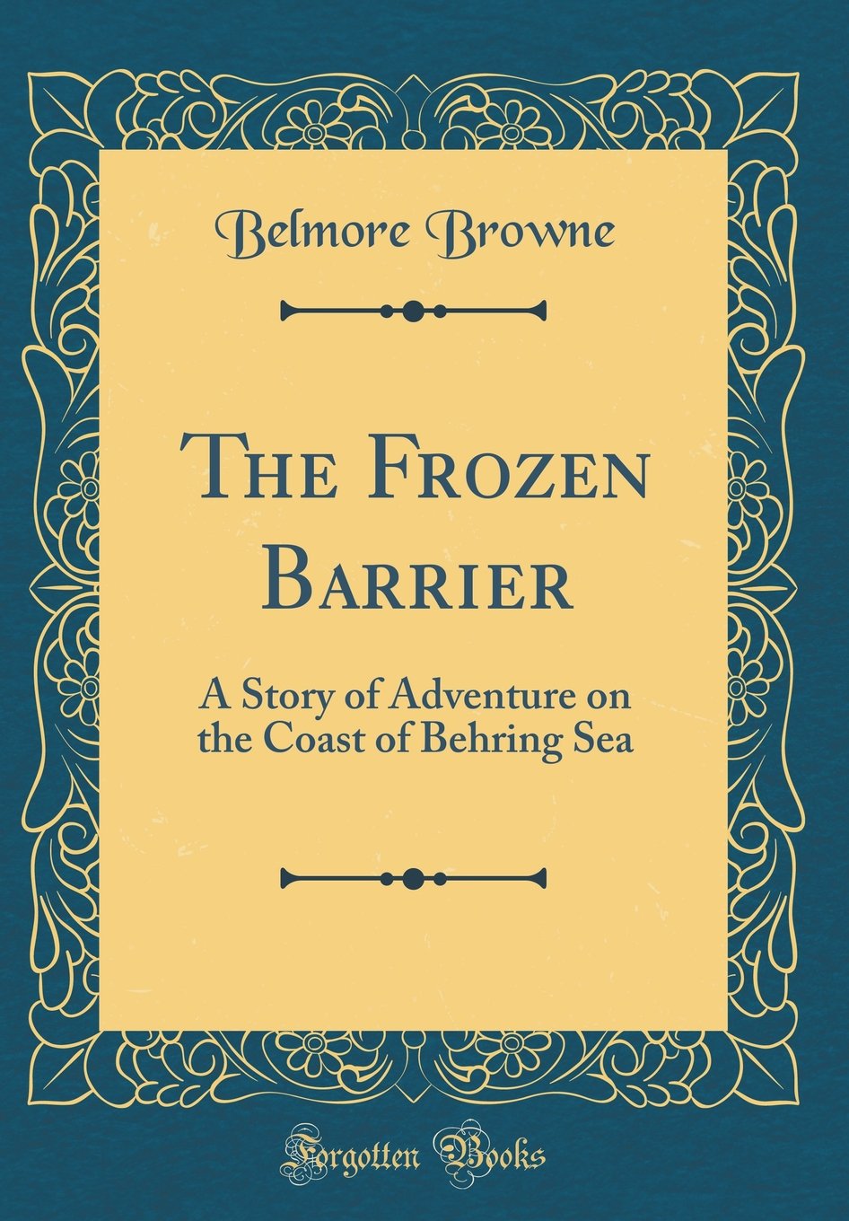 The Frozen Barrier: A Story of Adventure on the Coast of Behring Sea (Classic Reprint)
