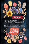 Wild Flowers Mandala Coloring Book for Adults, Holidays Activity Book, Best Gift, Pages 65, Size Jumbo