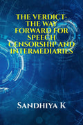 THE VERDICT THE WAY FORWARD FOR SPEECH CENSORSHIP AND INTERMEDIARIES